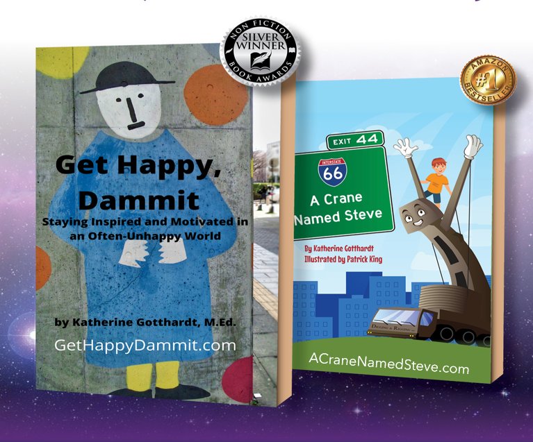 'Get Happy, Dammit," by Katherine Gotthardt and 'A Crane Named Steve'