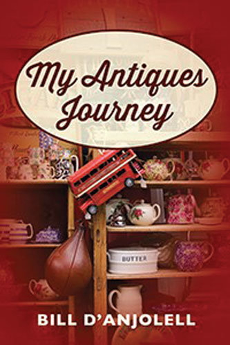 The cover of “My Antiques Journey” by Bill D’Anjolell.