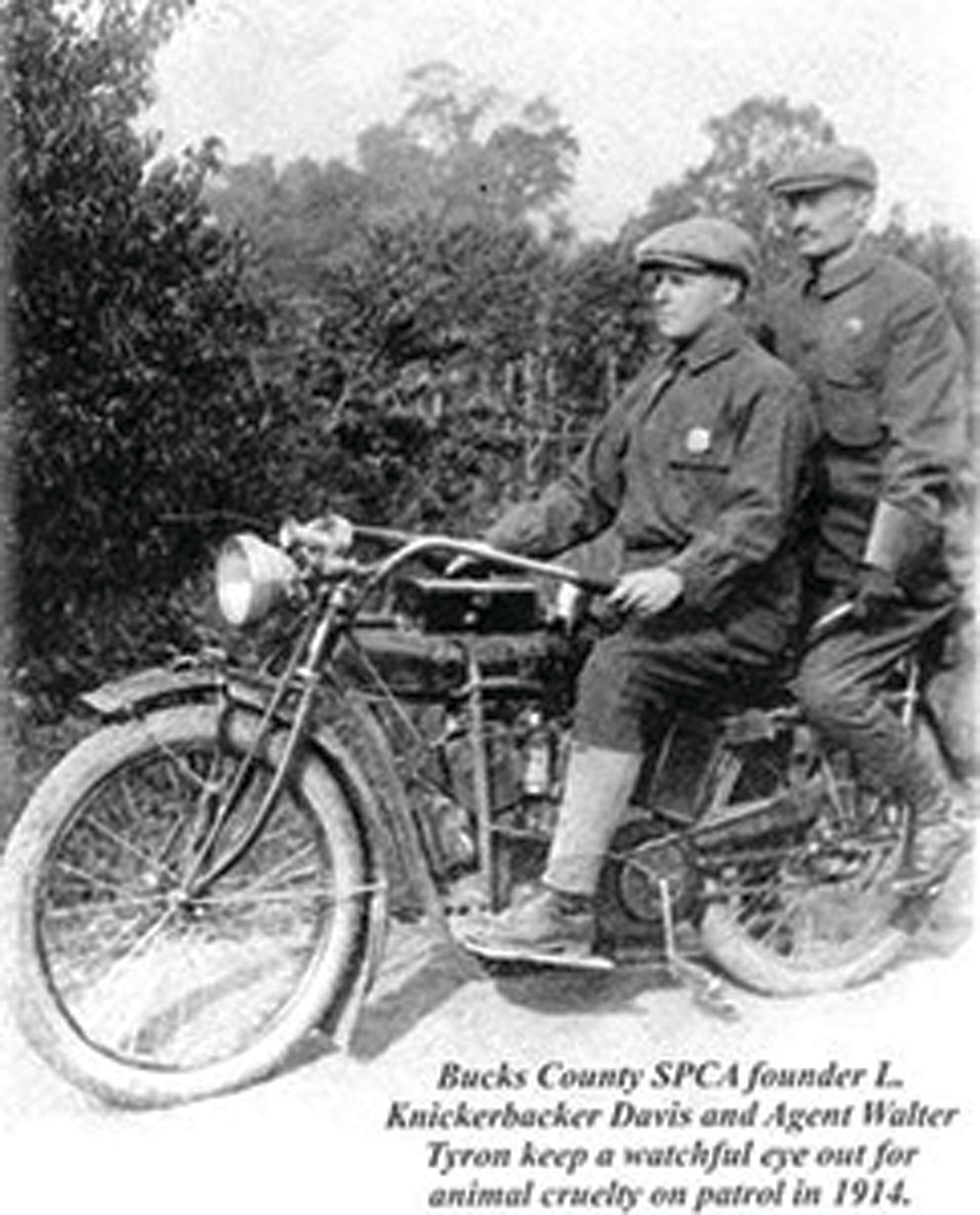 In the early years of the Bucks County SPCA, founder Knickerbacker Davis and Agent Walter Tryon crisscrossed the county by motorcycle responding to emergencies.