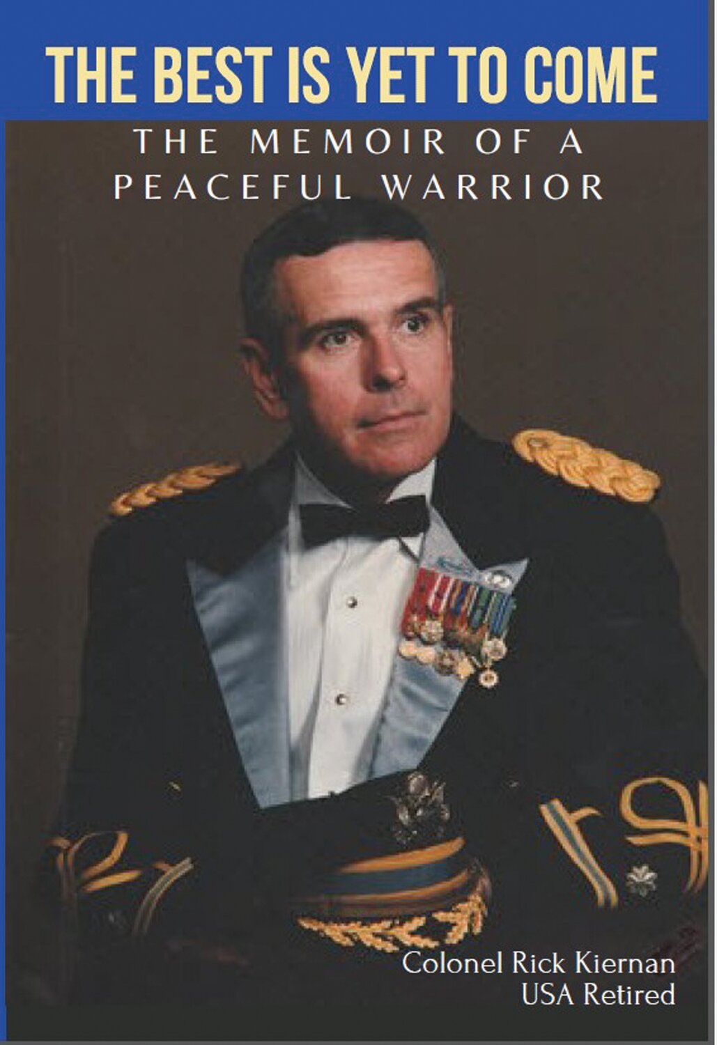 The cover of a new memoir by Col. Rick Kiernan, U.S. Army (Retired), of Warwick Township.