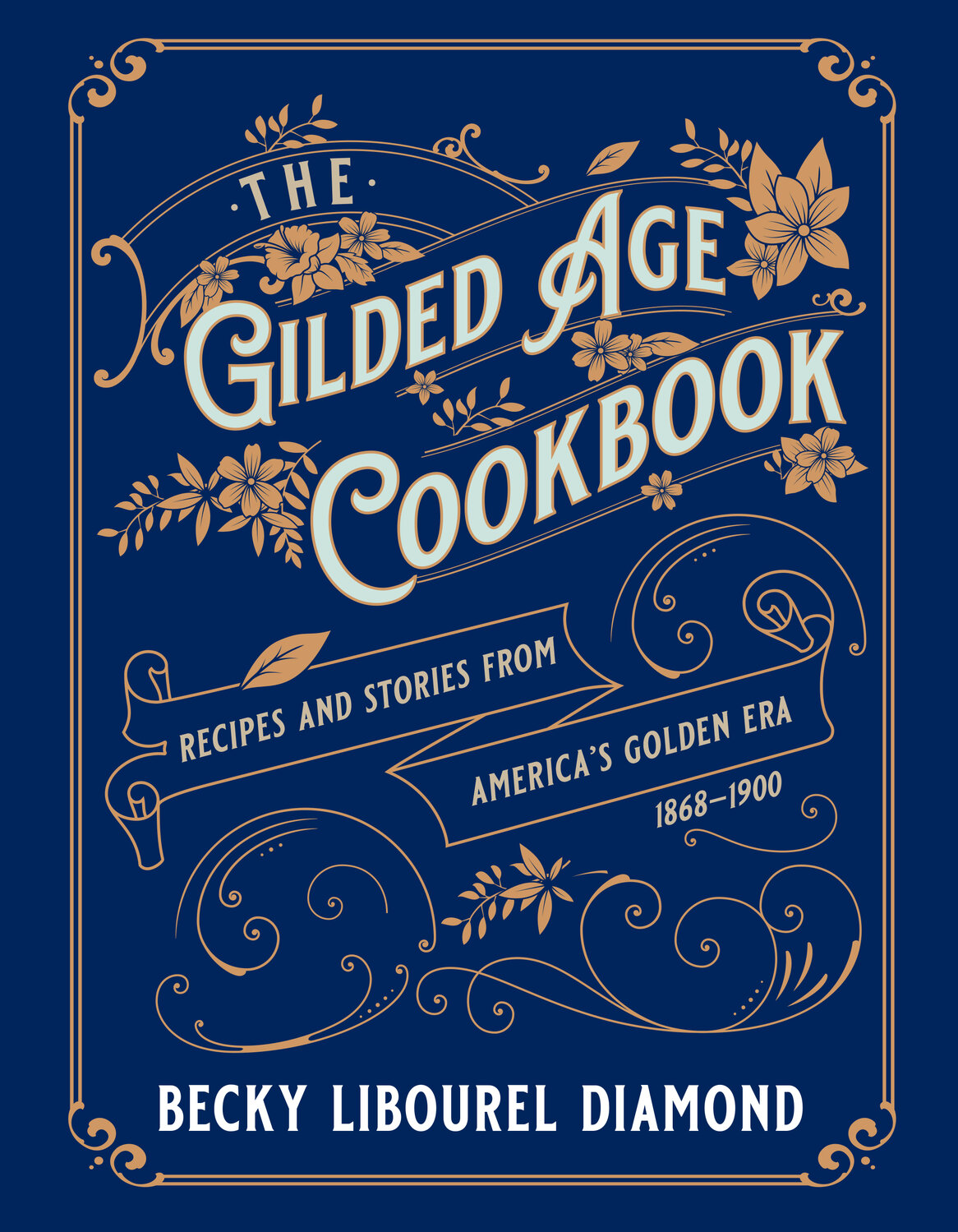 “The Gilded Age Cookbook” takes chefs of all skill levels on a culinary tour of the Gilded Age.