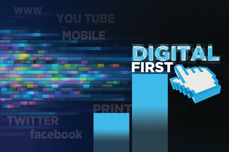 Digital First: What Does It Mean, And Where Will It Take Us?